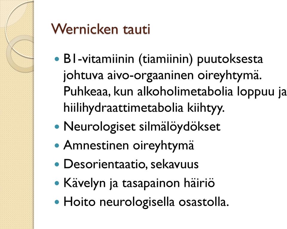 Puhkeaa, kun alkoholimetabolia loppuu ja hiilihydraattimetabolia kiihtyy.