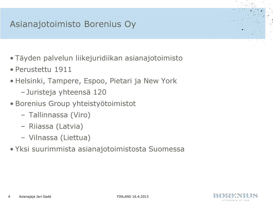 York Juristeja yhteensä 120 Borenius Group yhteistyötoimistot Tallinnassa