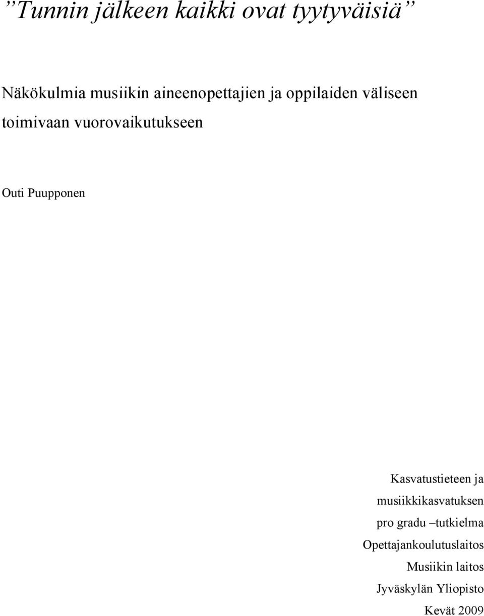 Outi Puupponen Kasvatustieteen ja musiikkikasvatuksen pro gradu