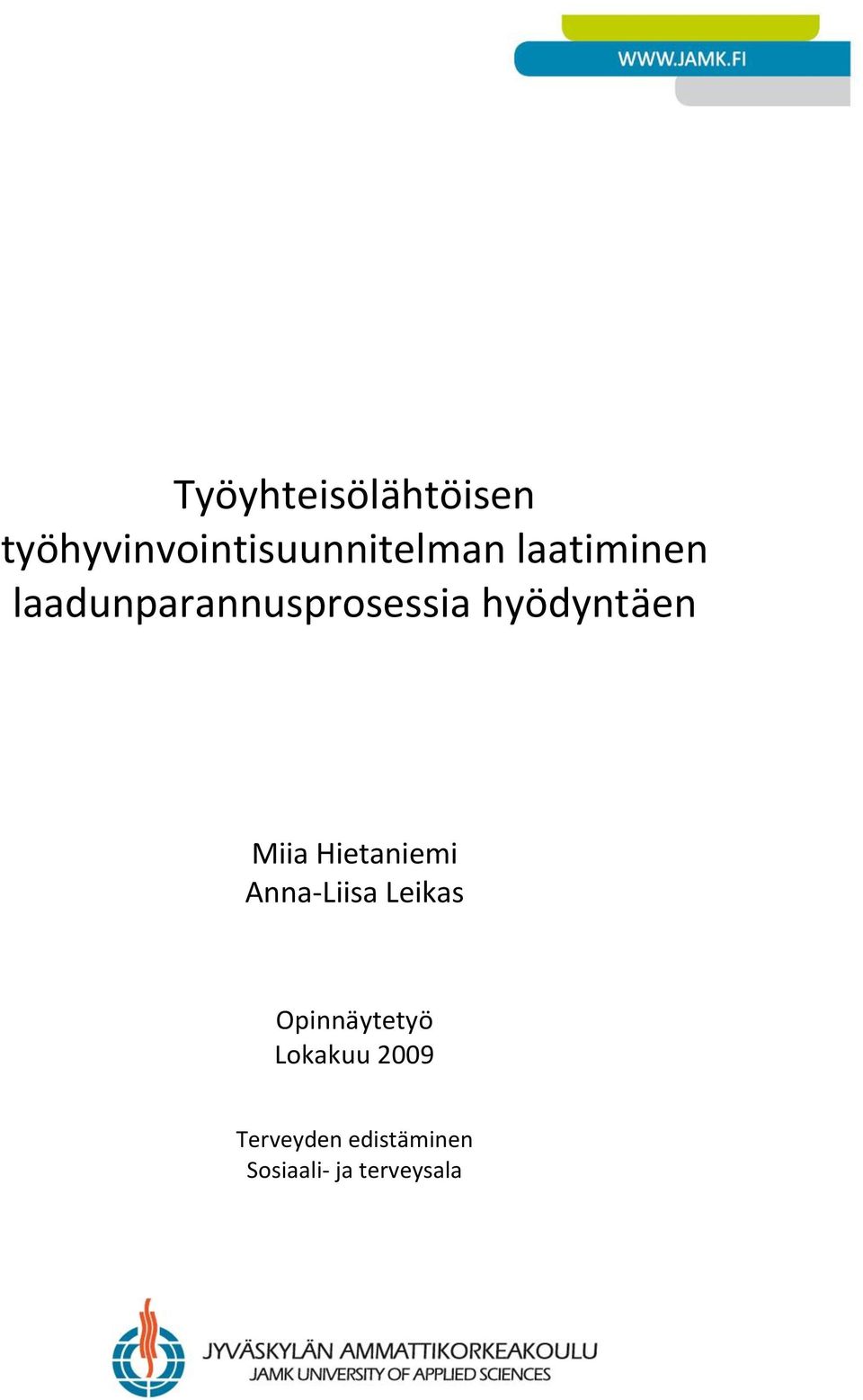 Miia Hietaniemi Anna-Liisa Leikas Opinnäytetyö