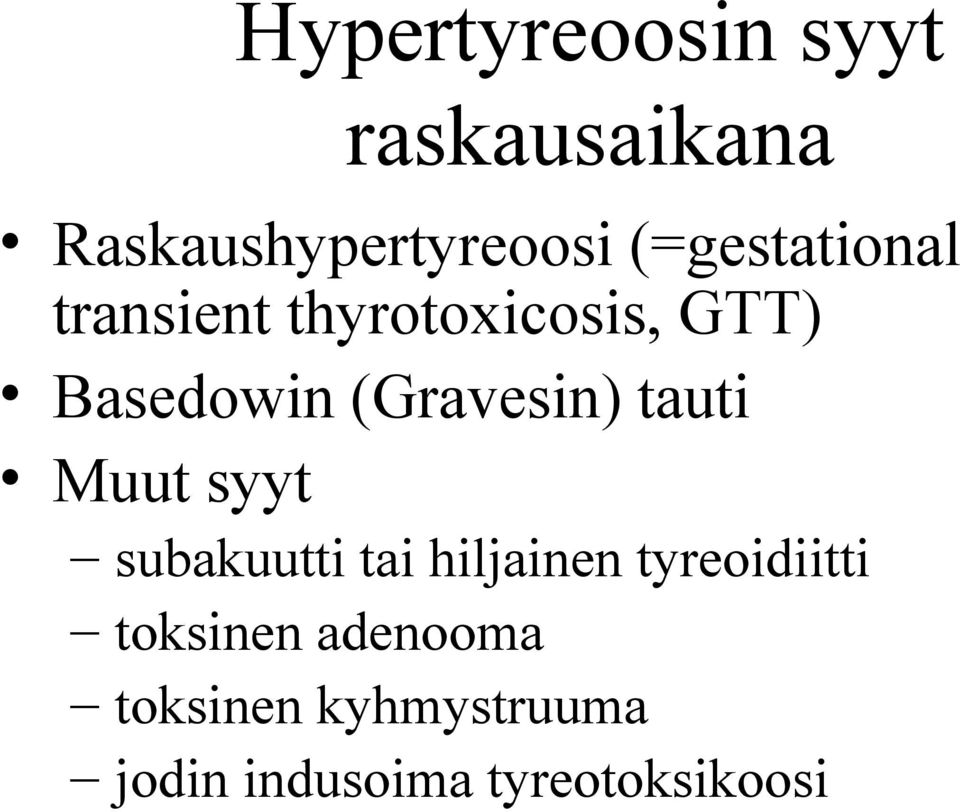 (Gravesin) tauti Muut syyt subakuutti tai hiljainen