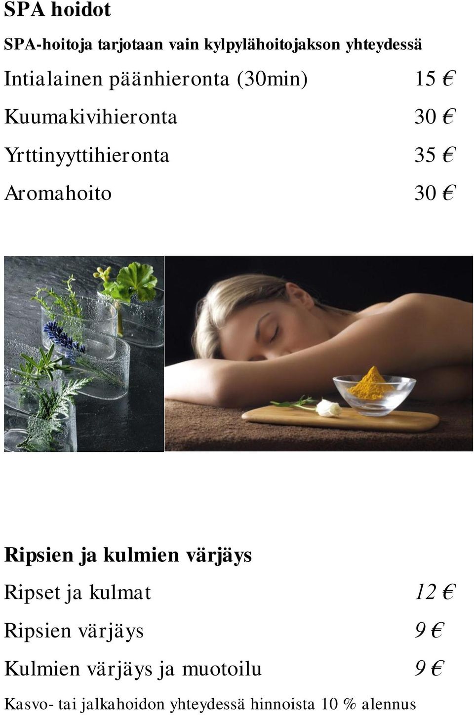 35 Aromahoito 30 Ripsien ja kulmien värjäys Ripset ja kulmat 12 Ripsien