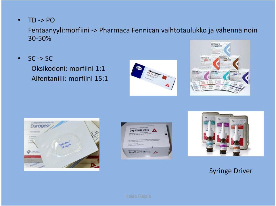 30 50% SC > SC Oksikodoni: morfiini 1:1
