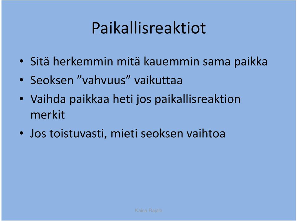 vaikuttaa Vaihda paikkaa heti jos