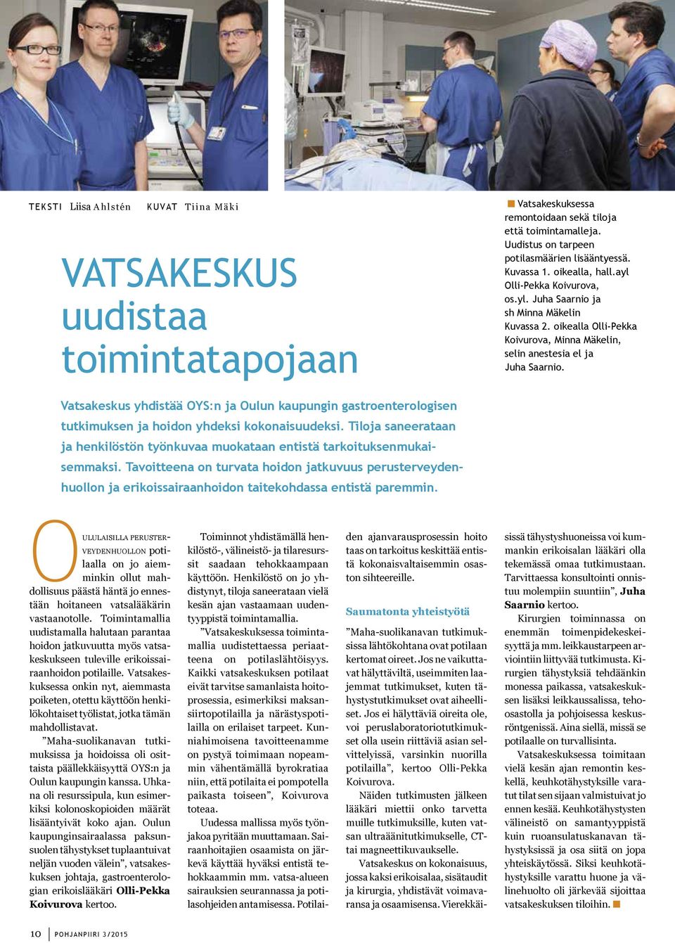 Vatsakeskus yhdistää OYS:n ja Oulun kaupungin gastroenterologisen tutkimuksen ja hoidon yhdeksi kokonaisuudeksi.