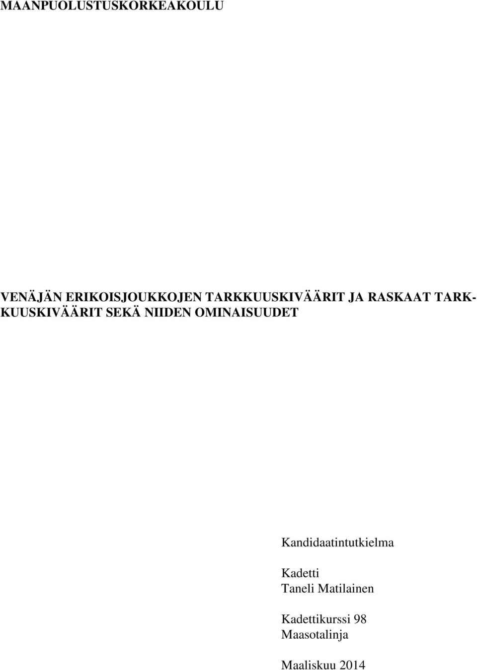 NIIDEN OMINAISUUDET Kandidaatintutkielma Kadetti