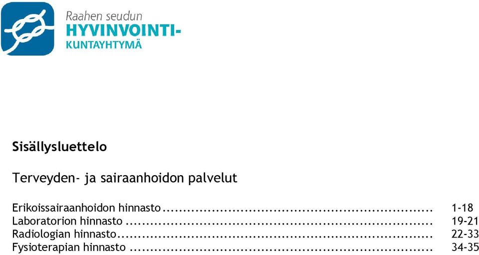 .. 1-18 Laboratorion hinnasto.