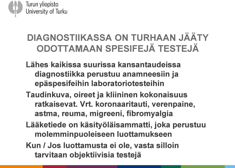 kokonaisuus ratkaisevat. Vrt.