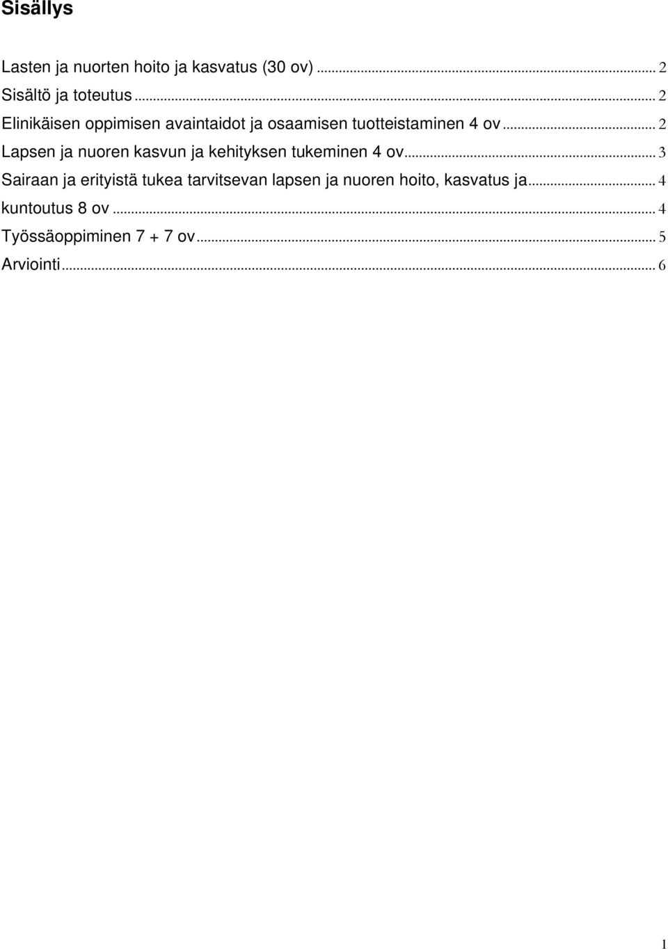 .. 2 Lapsen ja nuoren kasvun ja kehityksen tukeminen 4 ov.