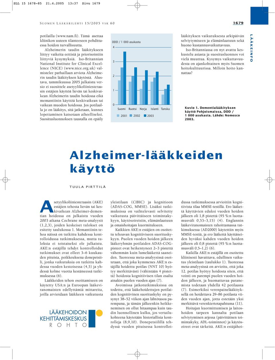 uk) valmistelee parhaillaan arviota Alzheimerin taudin lääkityksen käytöstä.