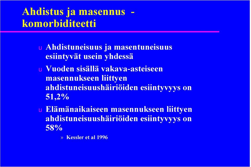 liittyen ahdistuneisuushäiriöiden esiintyvyys on 51,2% uelämänaikaiseen