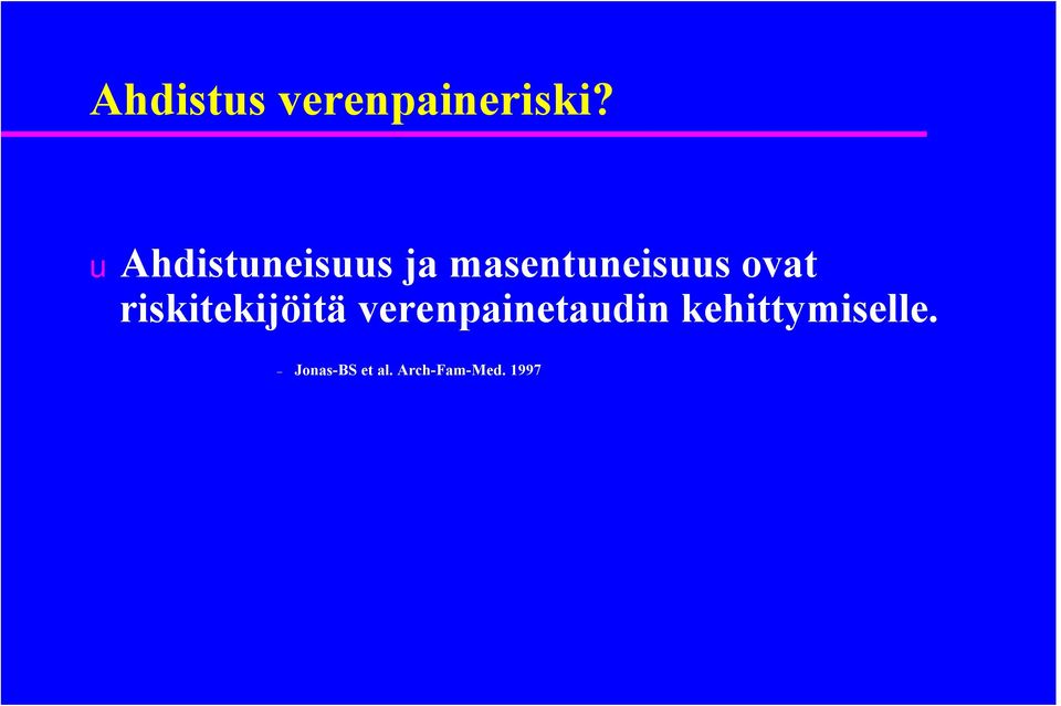 ovat riskitekijöitä verenpainetaudin