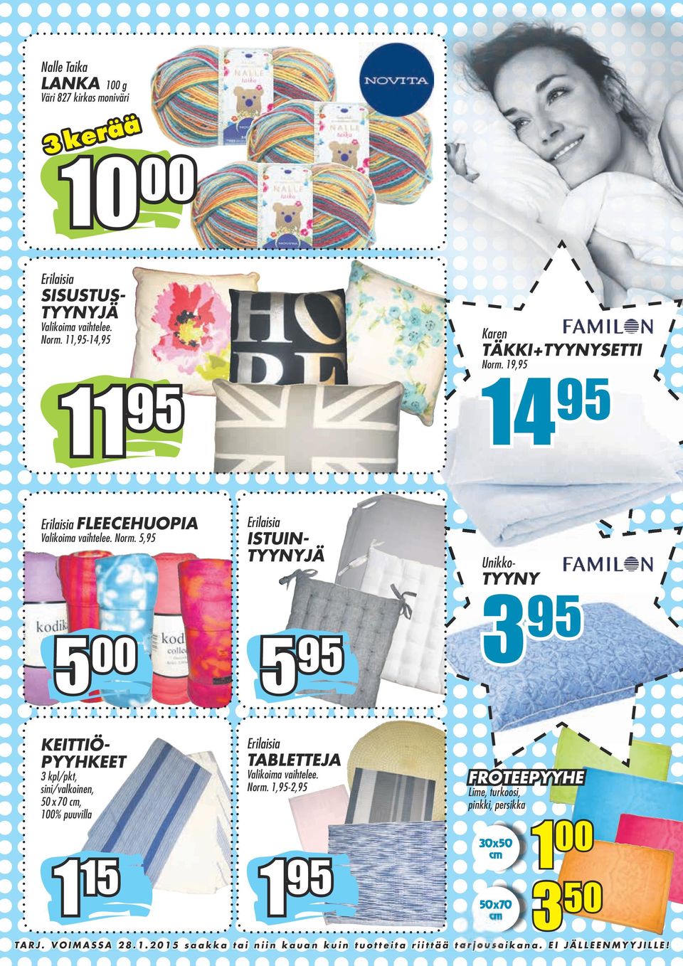 19, 14 Erilaisia FLEECEHUOPIA Valikoima vaihtelee. Norm.