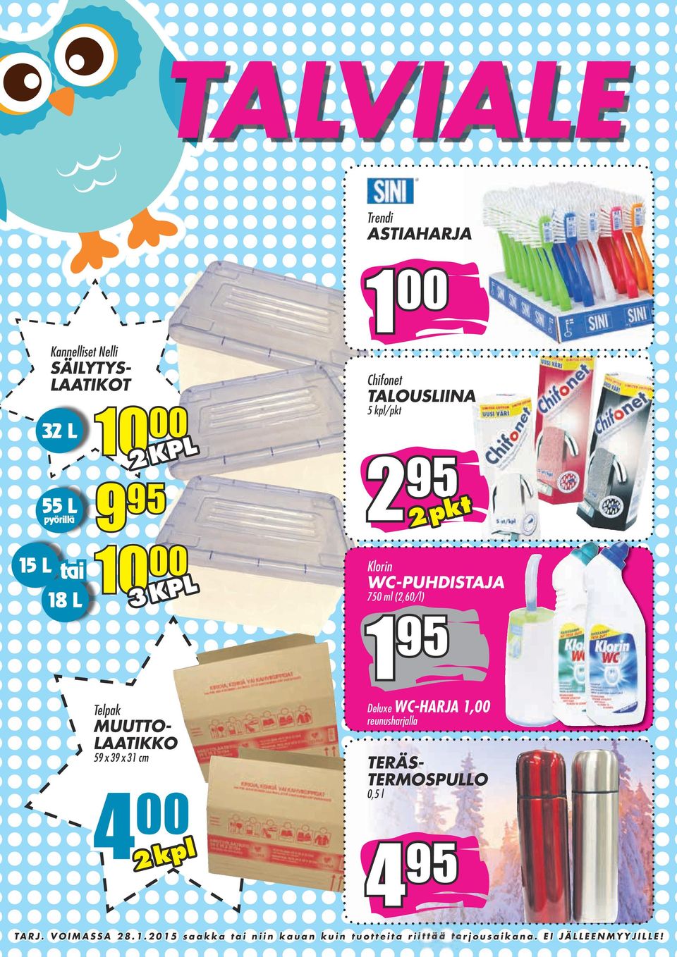 cm 4 00 1 00 Chifonet TALOUSLIINA 5 kpl/pkt 2 2 pkt Klorin WC-PUHDISTAJA