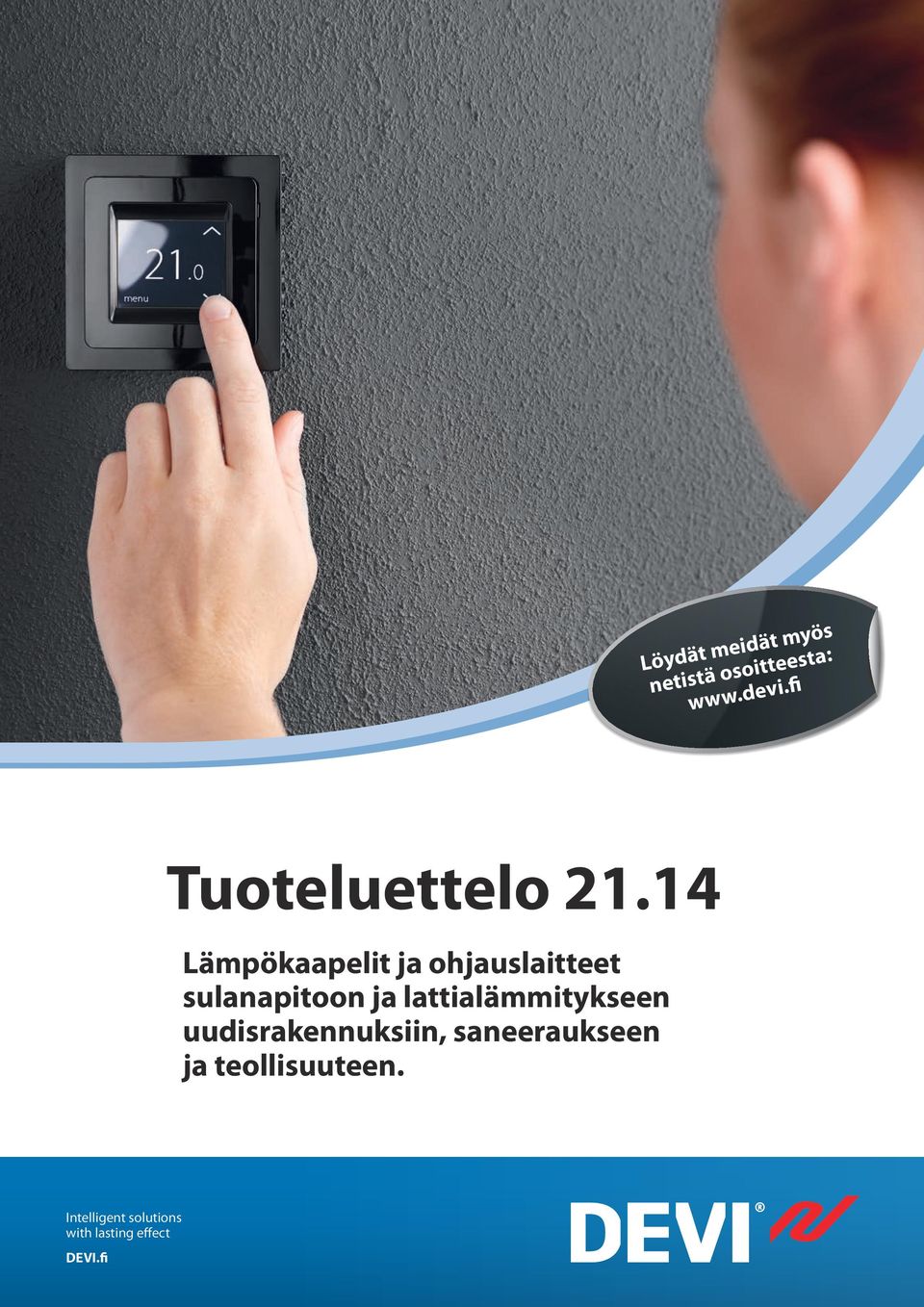 14 Lämpökaapelit ja ohjauslaitteet sulanapitoon ja