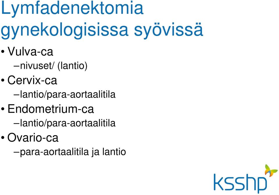 lantio/para-aortaalitila Endometrium-ca