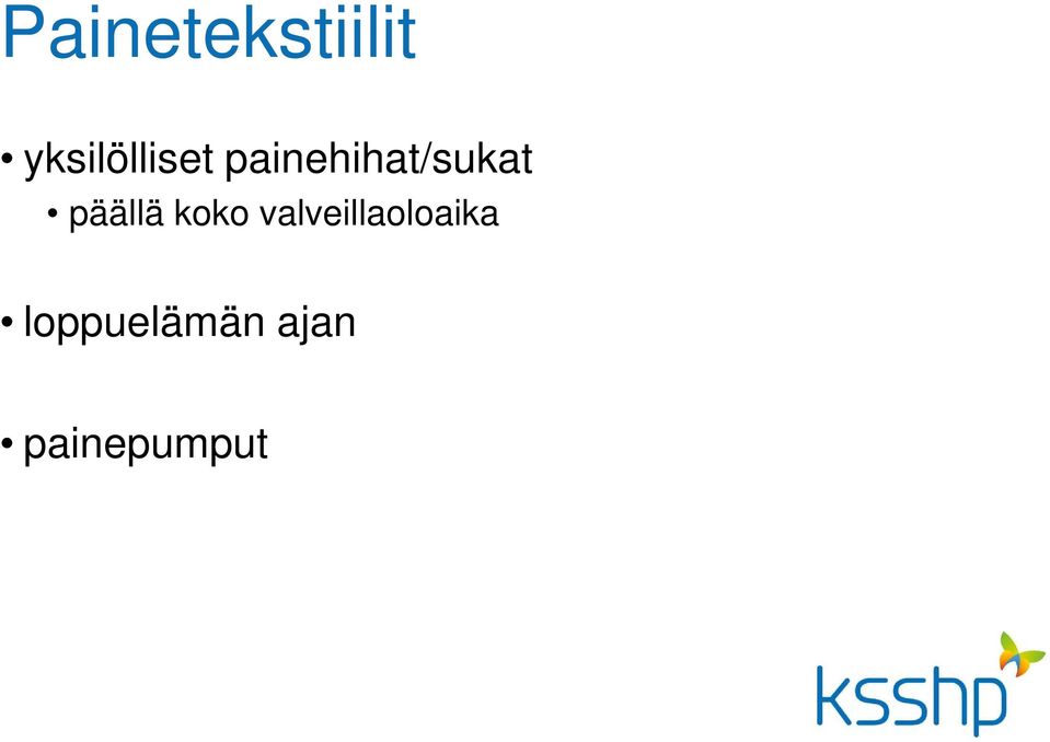 painehihat/sukat päällä