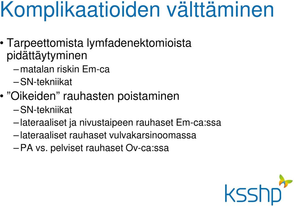 poistaminen SN-tekniikat lateraaliset ja nivustaipeen rauhaset