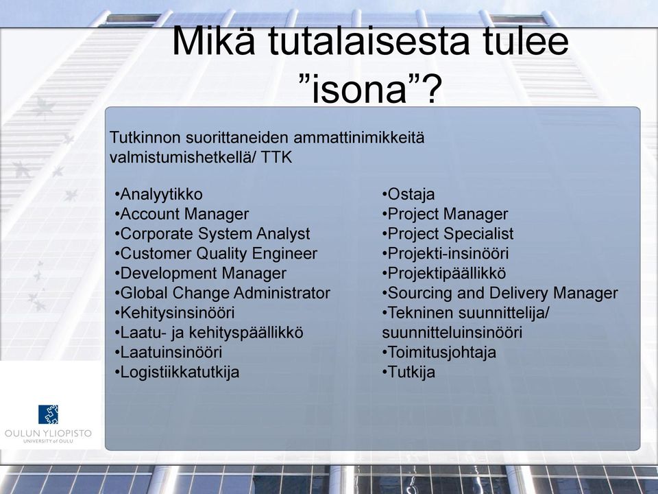 Customer Quality Engineer Development Manager Global Change Administrator Kehitysinsinööri Laatu- ja kehityspäällikkö