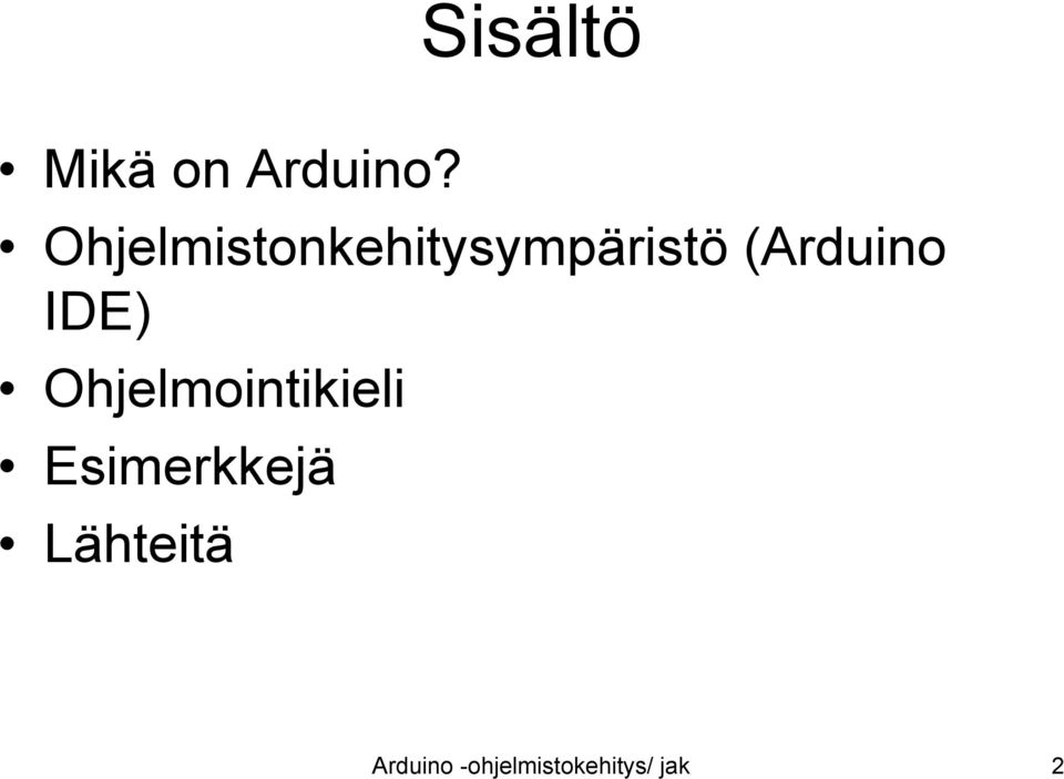 (Arduino IDE) Ohjelmointikieli