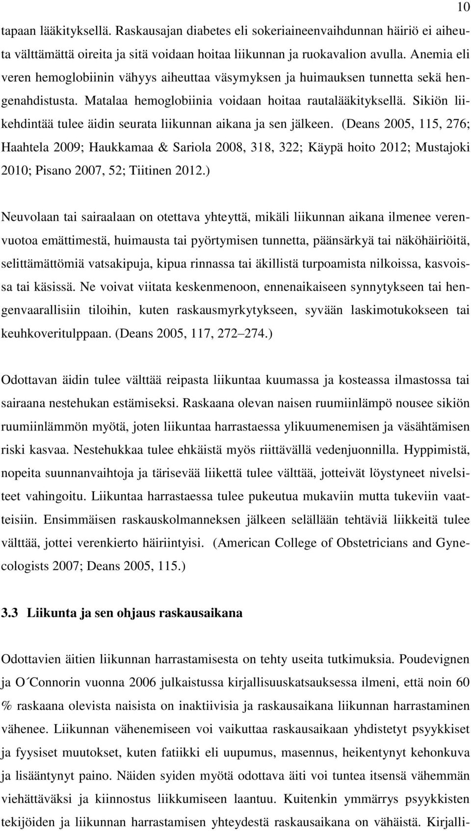 Sikiön liikehdintää tulee äidin seurata liikunnan aikana ja sen jälkeen.
