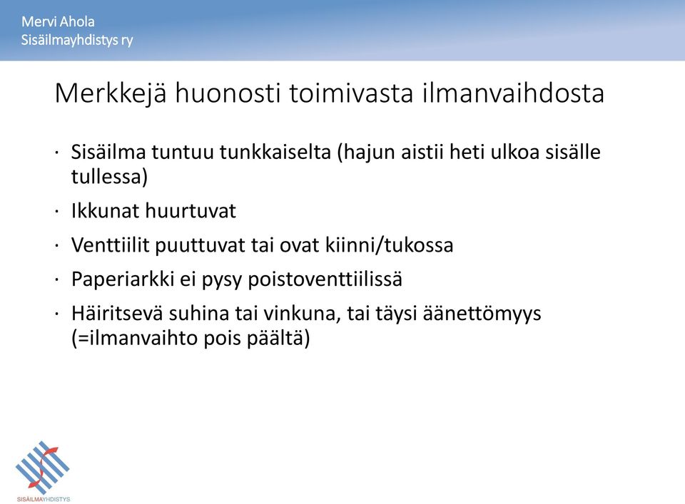 puuttuvat tai ovat kiinni/tukossa Paperiarkki ei pysy poistoventtiilissä