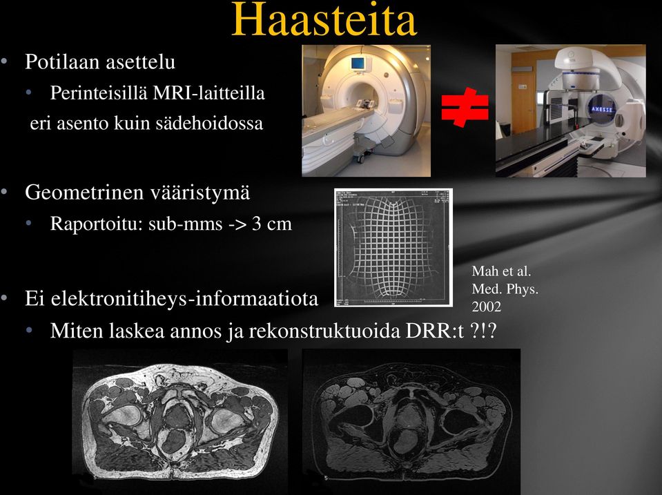 Raportoitu: sub-mms -> 3 cm Ei elektronitiheys-informaatiota