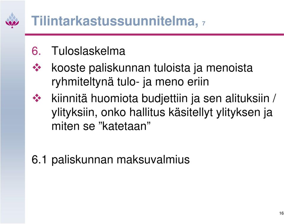 tulo- ja meno eriin kiinnitä huomiota budjettiin ja sen alituksiin