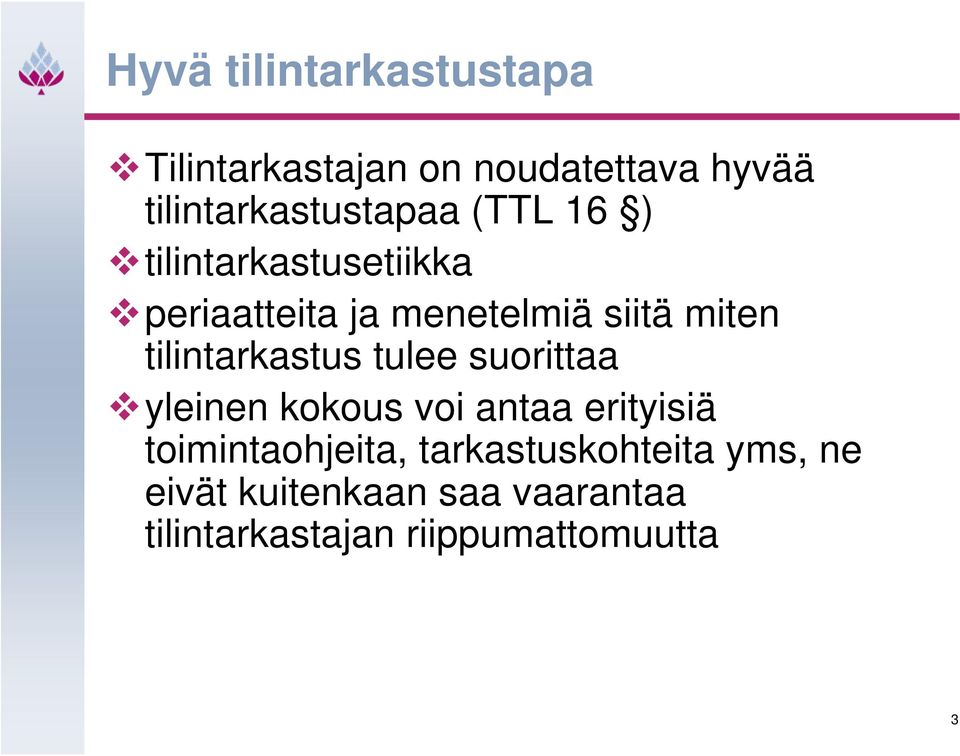 tilintarkastus tulee suorittaa yleinen kokous voi antaa erityisiä toimintaohjeita,