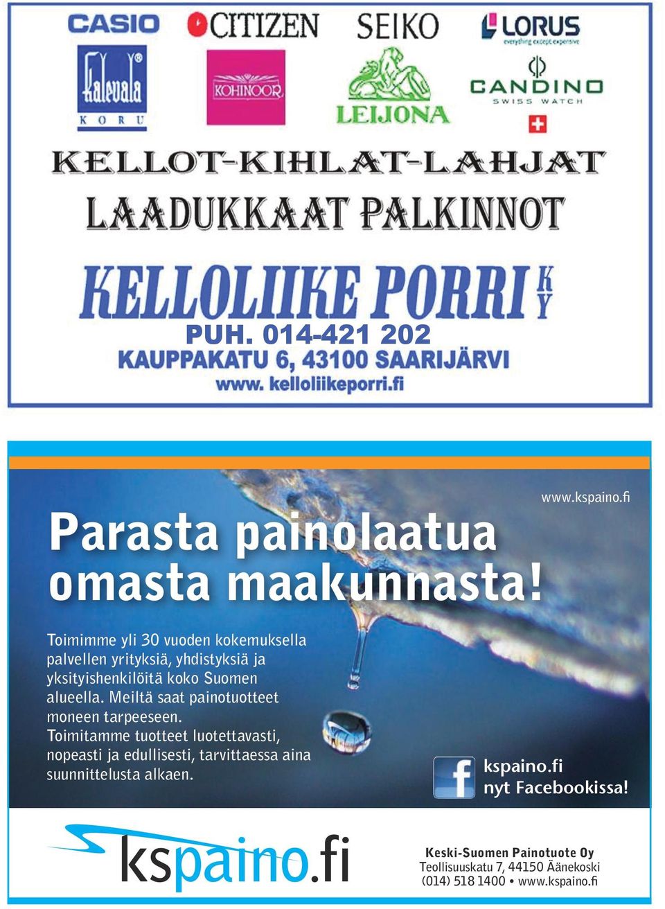alueella. Meiltä saat painotuotteet moneen tarpeeseen.