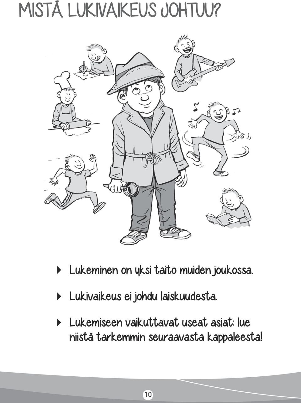 Lukivaikeus ei johdu laiskuudesta.