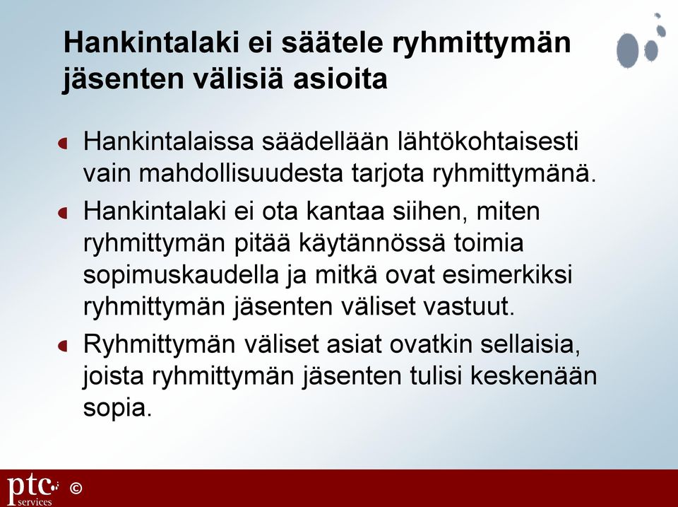 Hankintalaki ei ota kantaa siihen, miten ryhmittymän pitää käytännössä toimia sopimuskaudella ja