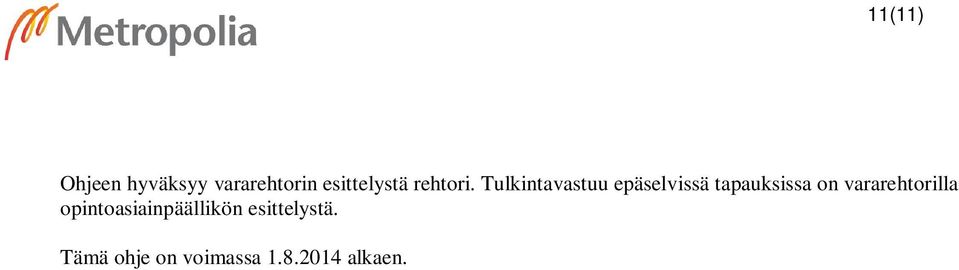 Tulkintavastuu epäselvissä tapauksissa on