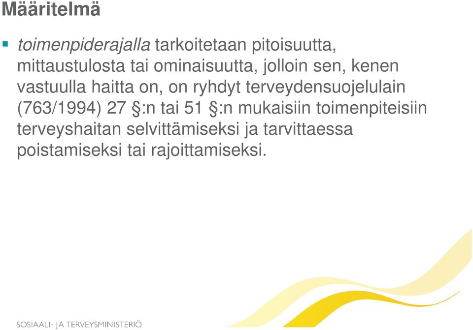 terveydensuojelulain (763/1994) 27 :n tai 51 :n mukaisiin