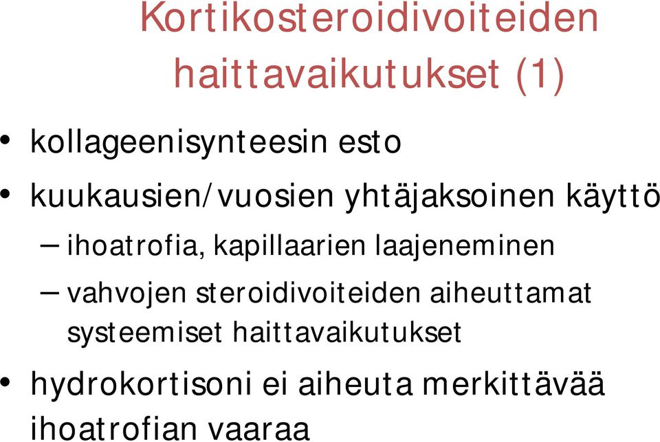 kapillaarien laajeneminen vahvojen steroidivoiteiden aiheuttamat