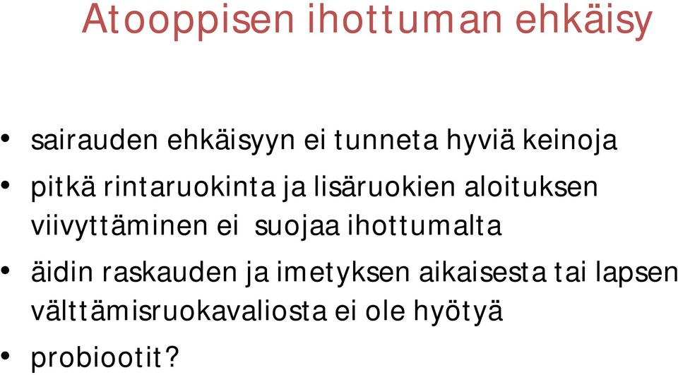 viivyttäminen ei suojaa ihottumalta äidin raskauden ja