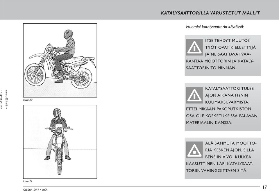 KATALYSAATTORI TULEE kuva 20 AJON AIKANA HYVIN KUU MAKSI.