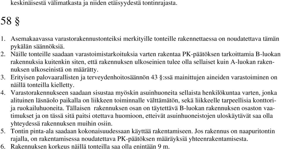 rakennuksen ulkoseinistä on määrätty. 3. Erityisen palovaarallisten ja terveydenhoitosäännön 43
