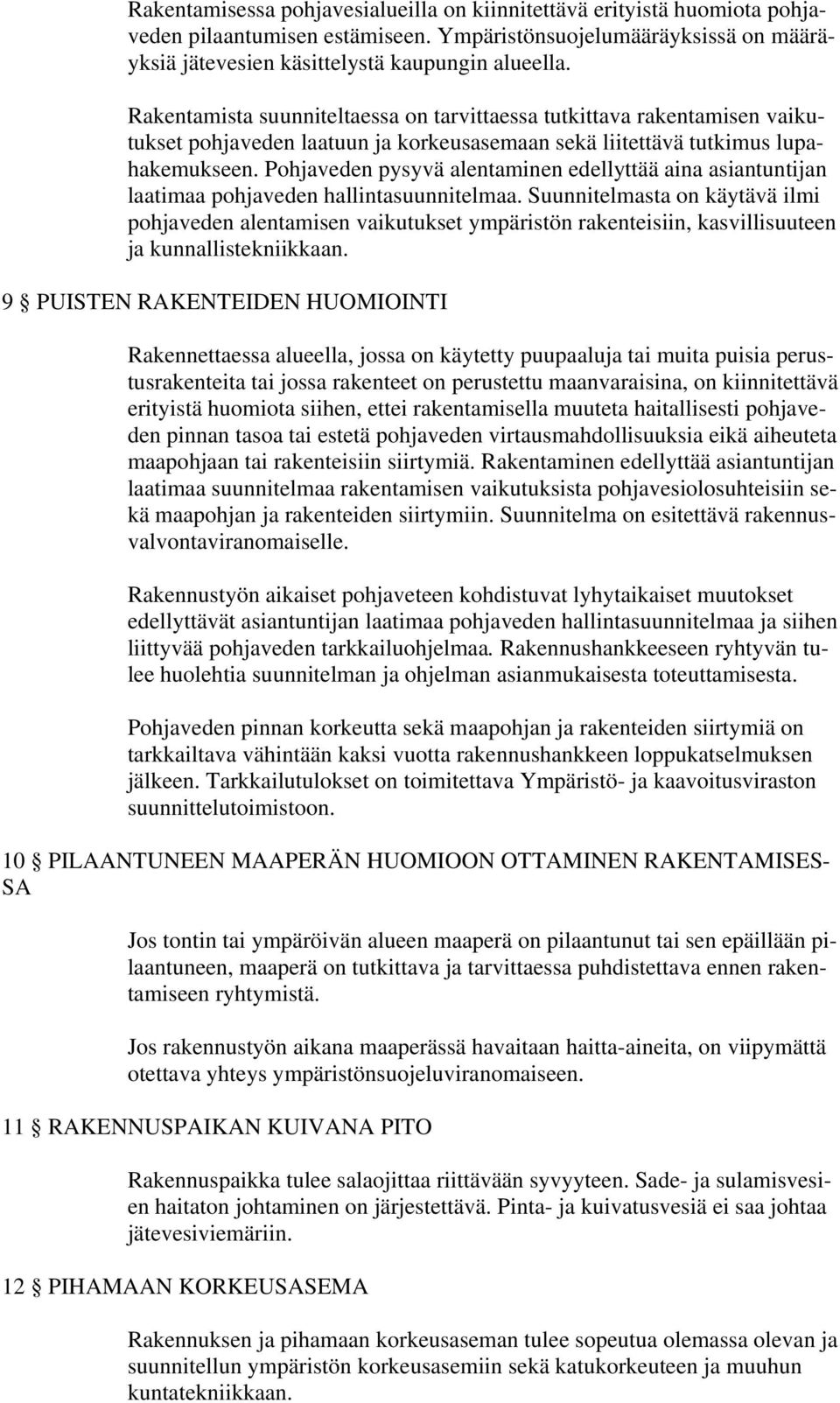 Pohjaveden pysyvä alentaminen edellyttää aina asiantuntijan laatimaa pohjaveden hallintasuunnitelmaa.