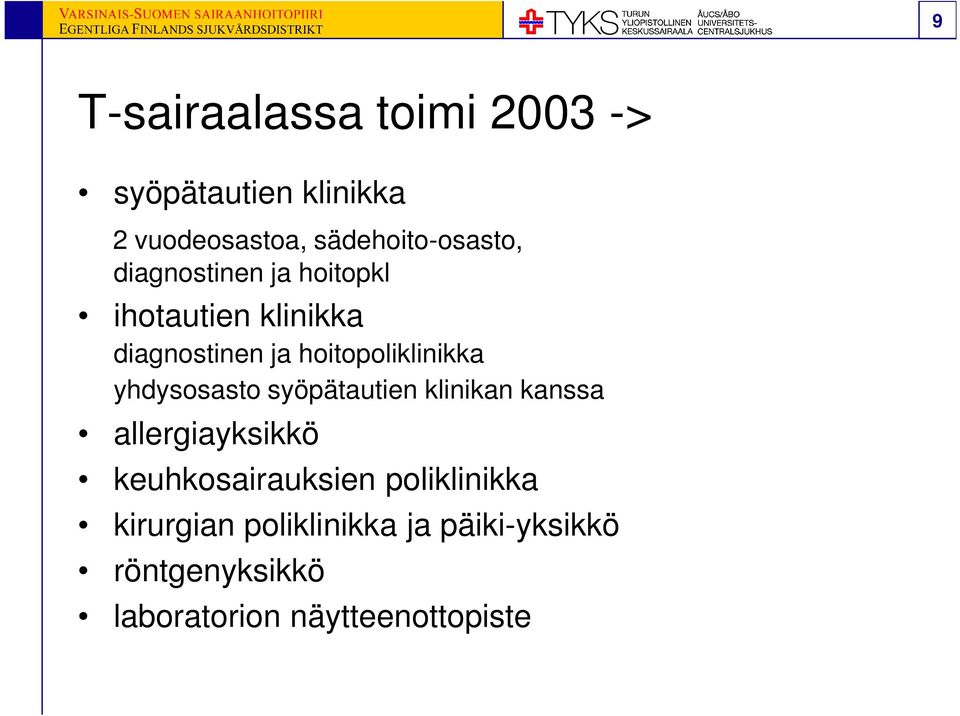 hoitopoliklinikka yhdysosasto syöpätautien klinikan kanssa allergiayksikkö