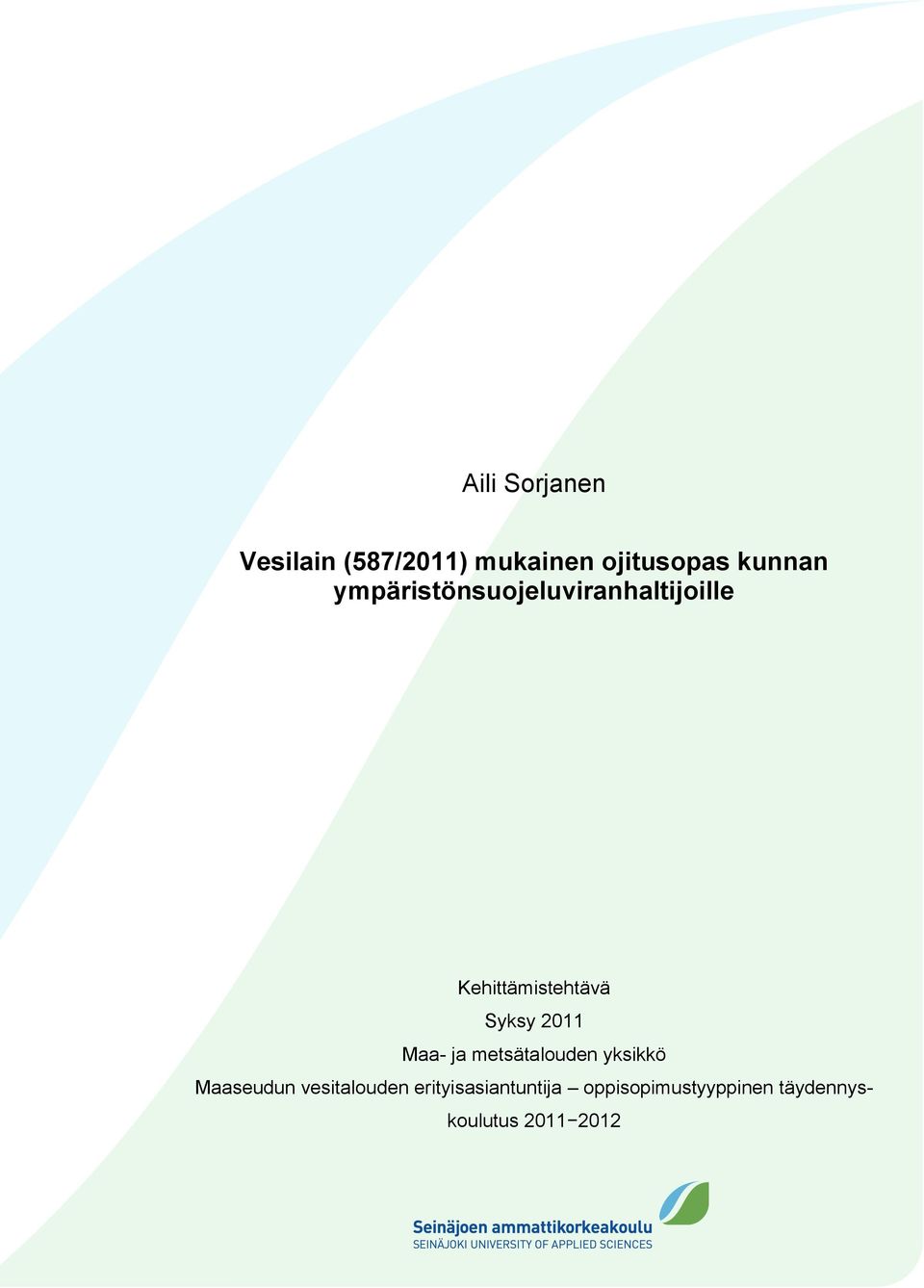 2011 Maa- ja metsätalouden yksikkö Maaseudun vesitalouden