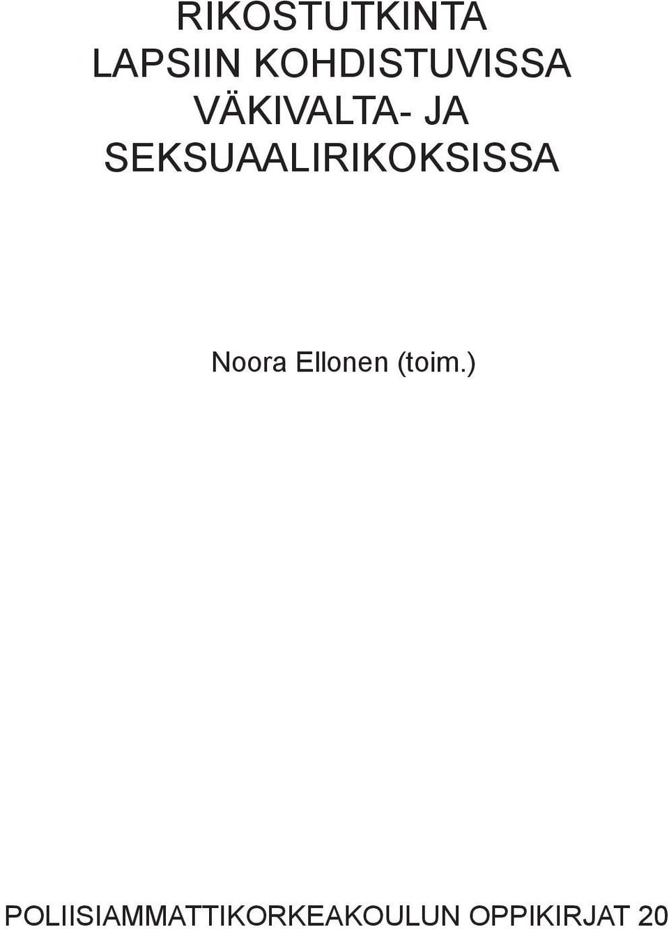 SEKSUAALIRIKOKSISSA Noora