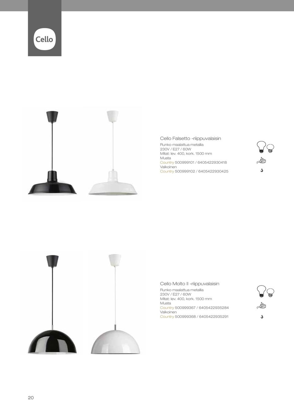Cello Molto II -riippuvalaisin Runko maalattua metallia 230V / E27 / 60W Mitat: lev. 400, kork.