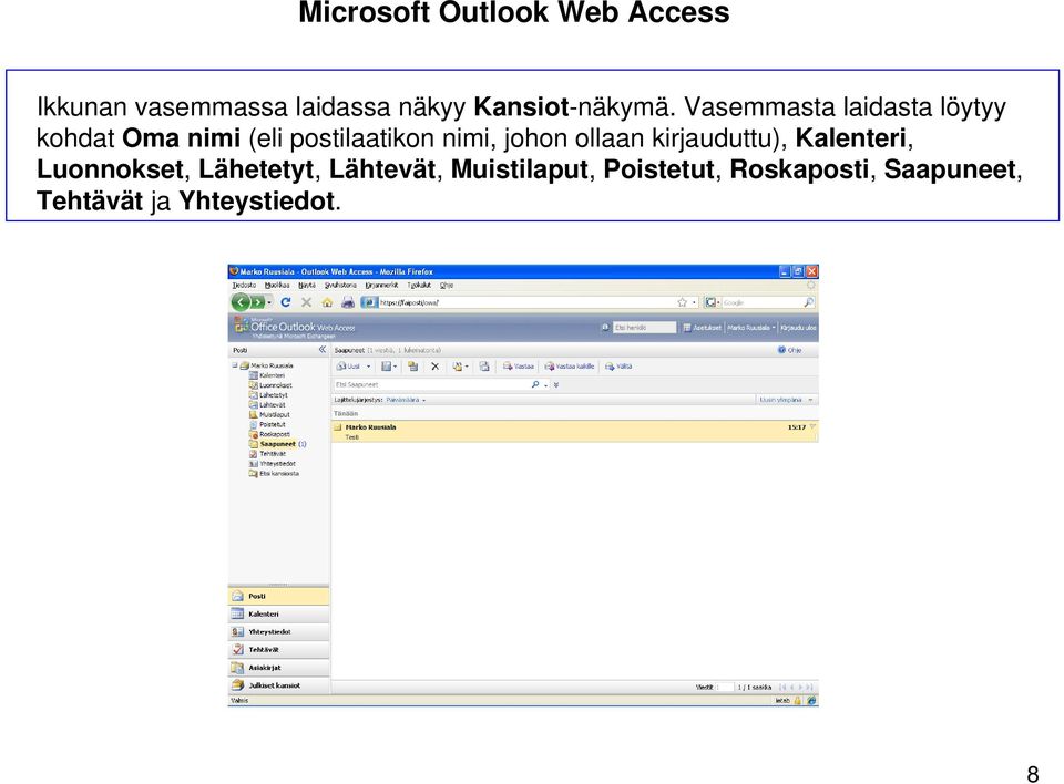 nimi, johon ollaan kirjauduttu), Kalenteri, Luonnokset,