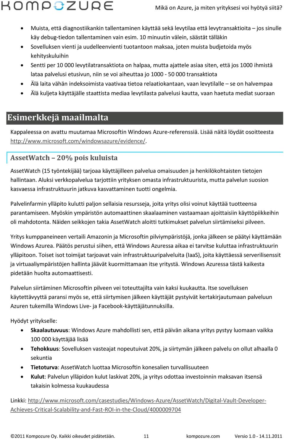 ajattele asiaa siten, että jos 1000 ihmistä lataa palvelusi etusivun, niin se voi aiheuttaa jo 1000-50000 transaktiota Älä laita vähän indeksoimista vaativaa tietoa relaatiokantaan, vaan levytilalle