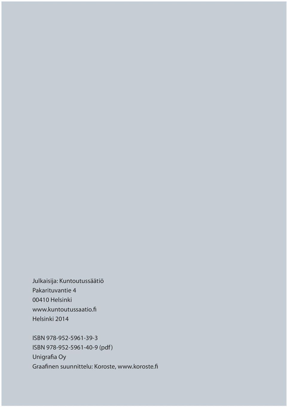 fi Helsinki 2014 ISBN 978-952-5961-39-3 ISBN