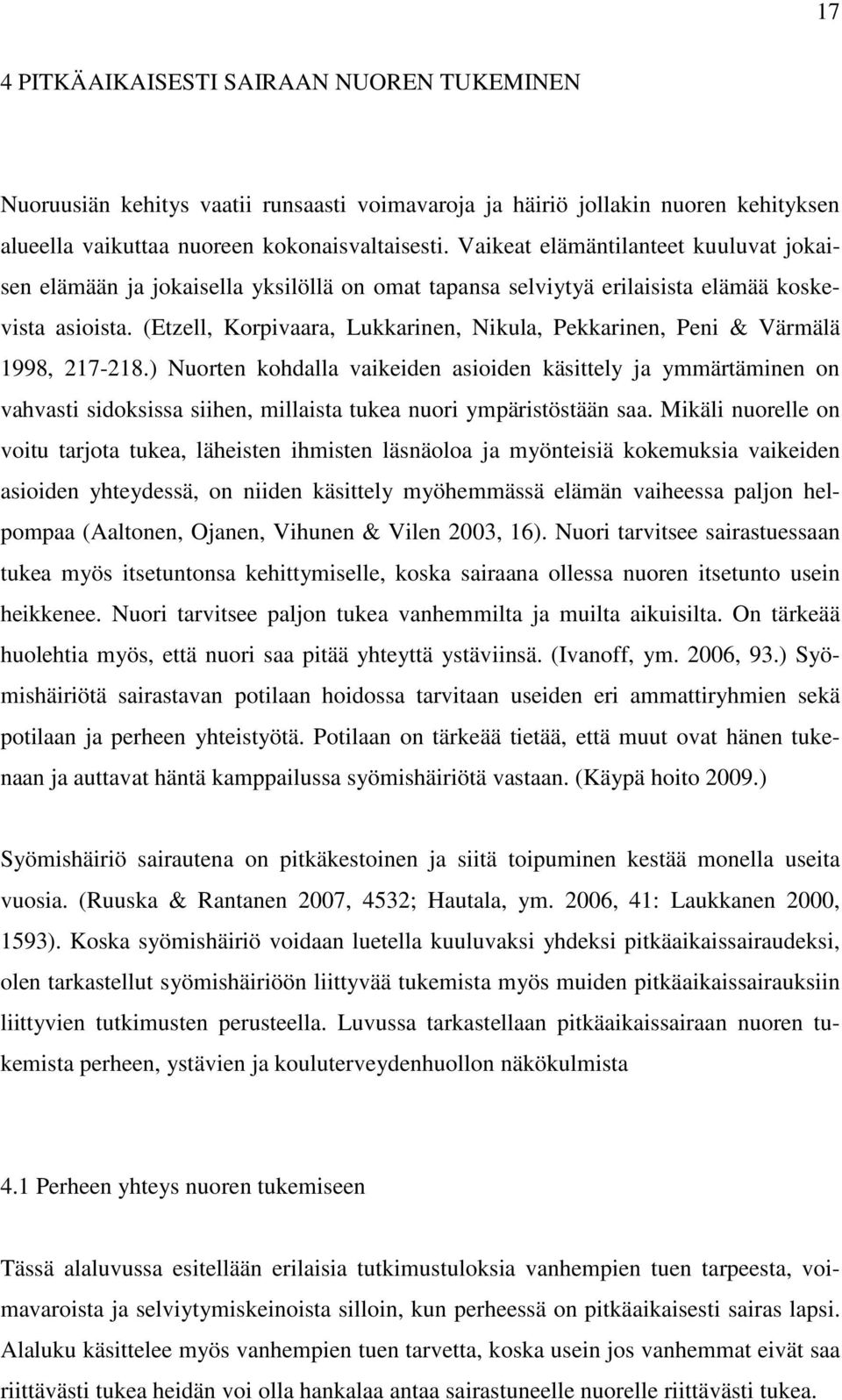 (Etzell, Korpivaara, Lukkarinen, Nikula, Pekkarinen, Peni & Värmälä 1998, 217-218.
