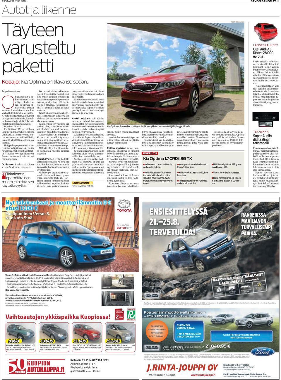 Aluksi tarjolla on vain yksi bensiini- ja kaksi dieselmoottoria kuusiportaisella käsivaihteistolla, mutta maahantuoja lupaa malliston laajenevan olennaisesti jo syyskuun kuluessa.