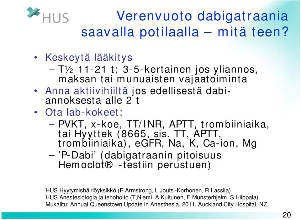lab-kokeet: PVKT, x-koe, TT/INR, APTT, trombiiniaika, tai Hyyttek (8665, sis.