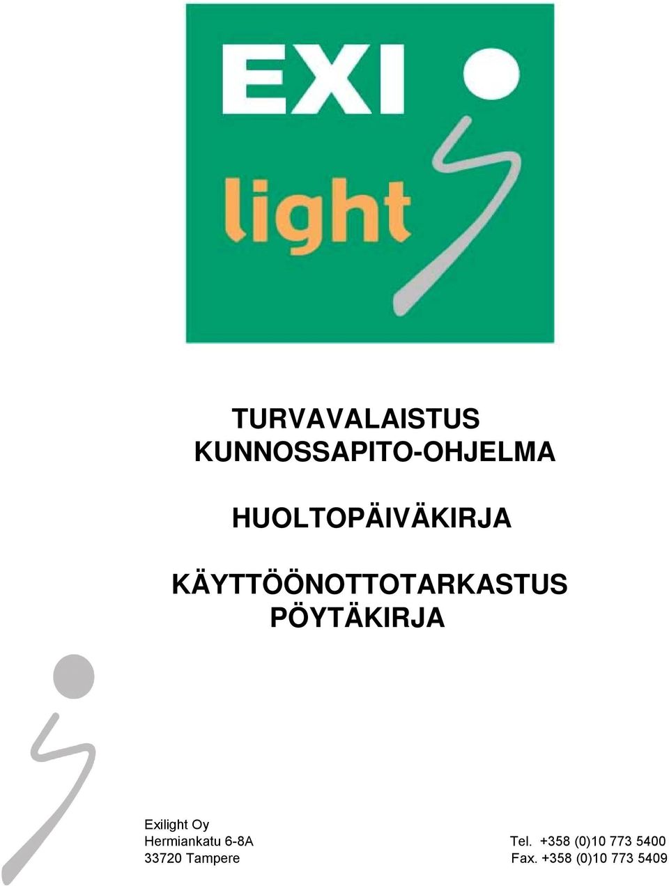 PÖYTÄKIRJA Exilight Oy Hermiankatu 6-8A Tel.